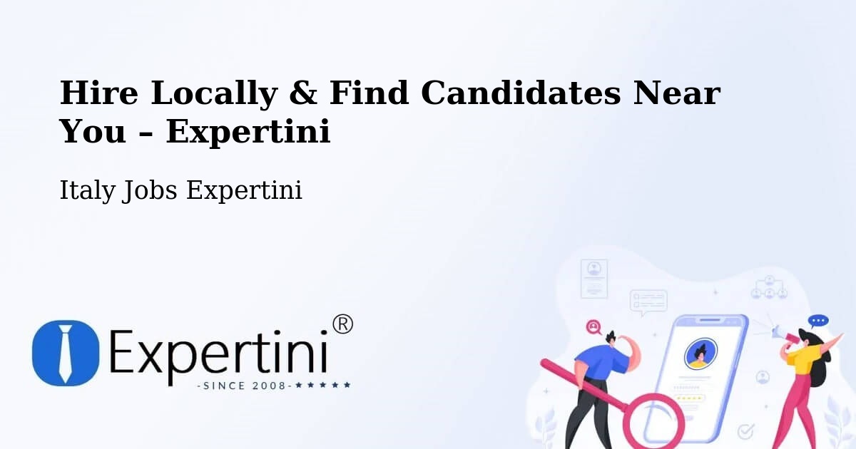 Hire Locally in Osimo – Find Qualified Candidates Near You - Osimo, Italy Jobs Expertini