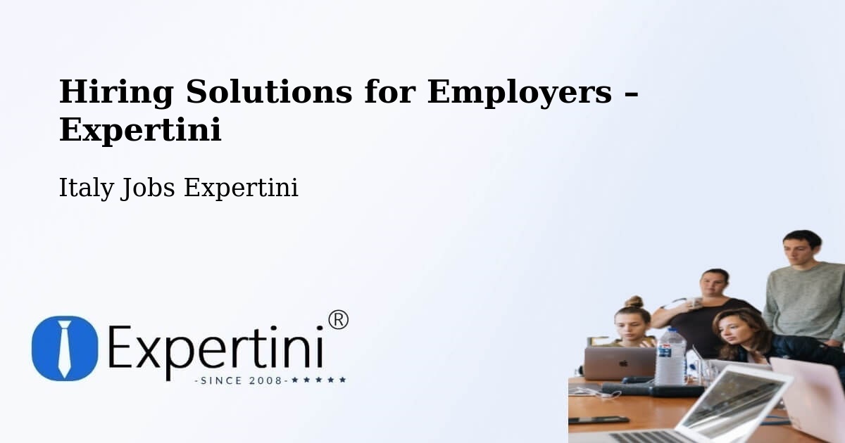 Hiring Solutions for Employers in Osimo - Osimo, Italy Jobs Expertini