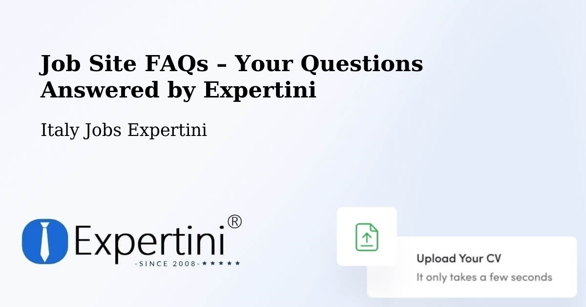 Job Site FAQs – Frequently Asked Questions – Osimo - Osimo, Italy Jobs Expertini