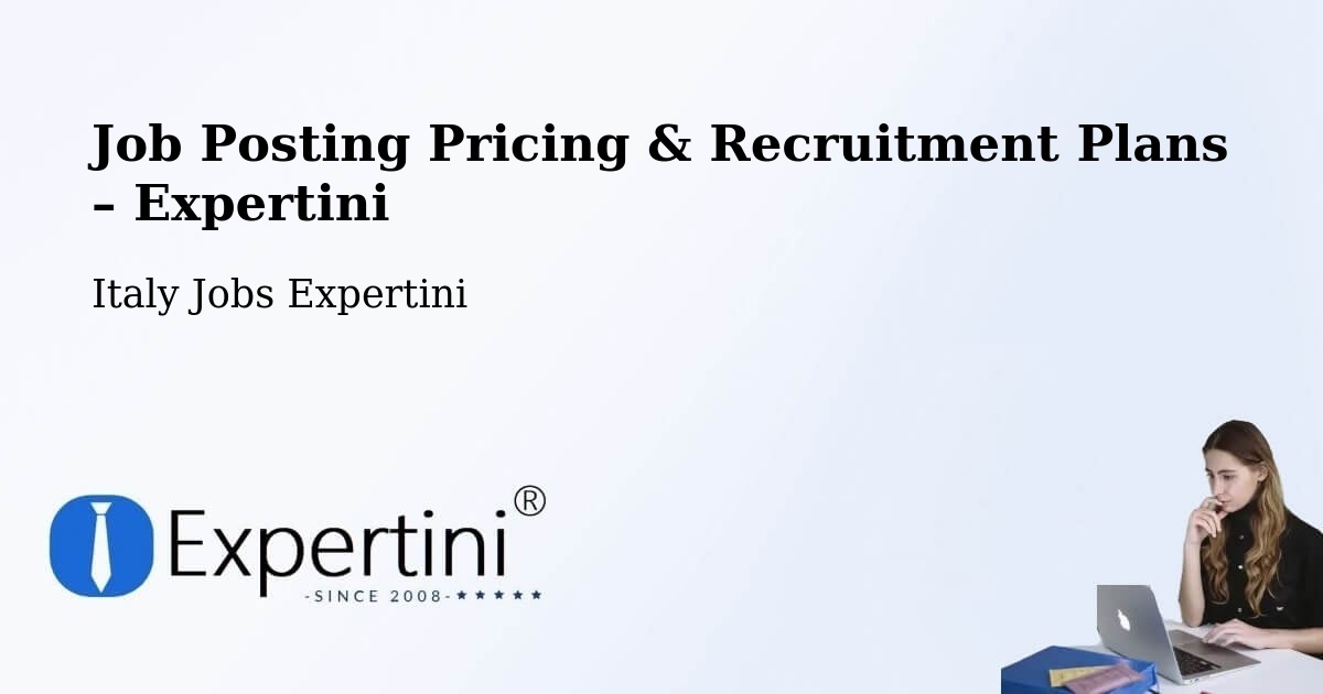 Job Posting Pricing & Recruitment Plans – Osimo - Osimo, Italy Jobs Expertini